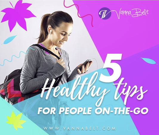 STAY HEALTHY ON-THE-GO WITH THESE 5 TIPS